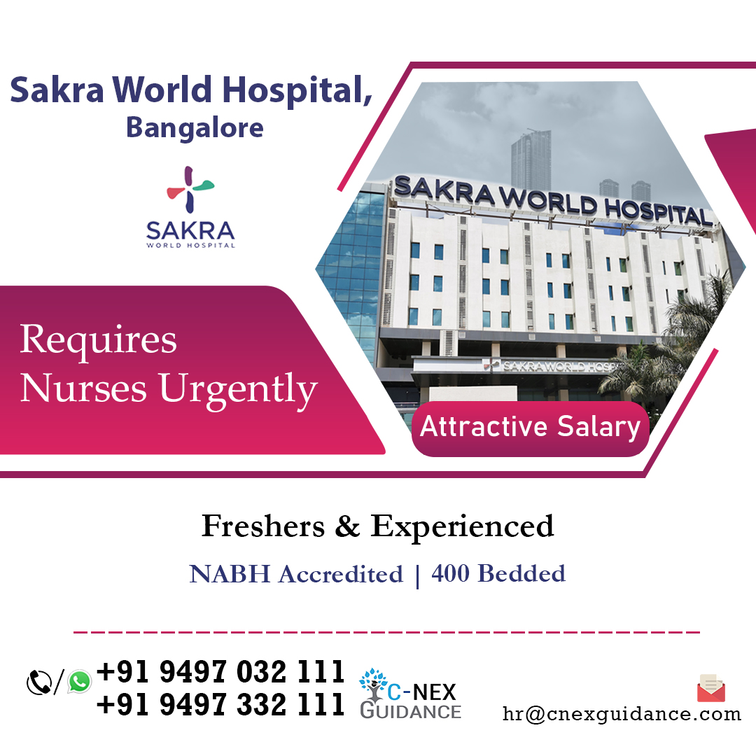Nursing Recruitment for Sakra World Hospital, Bangalore - C-Nex Guidance  Private Limited